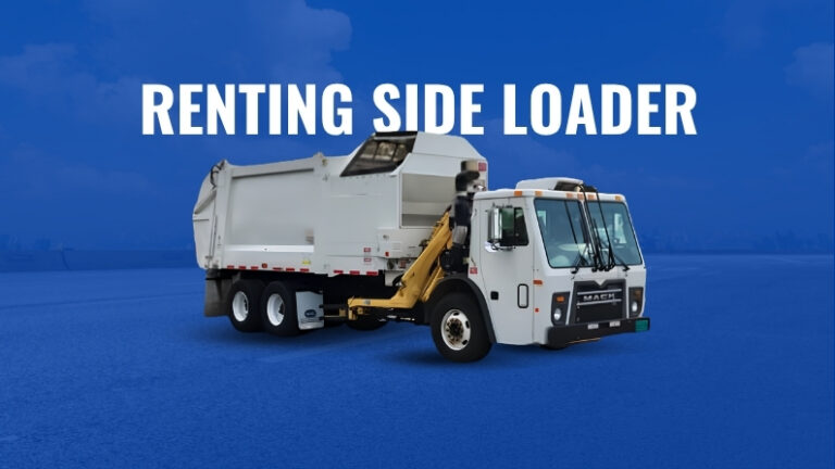 Renting Guide for a Side Loader Garbage Truck