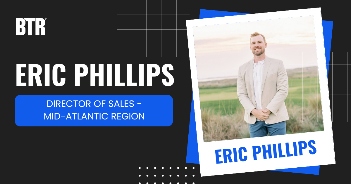 BTR appoints Eric Phillips as Director of Sales for the Mid-Atlantic Region