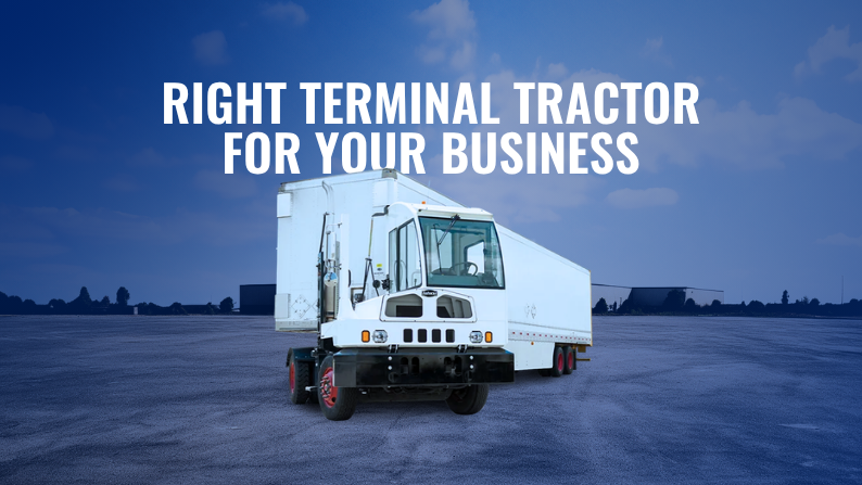 How to Choose the Right Terminal Tractor for Your Business Needs
